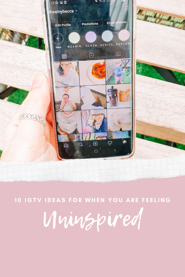 10 IGTV ideas for when you are feeling uninspired • Amy Pigott